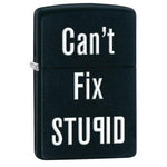 Zippo CaNt Fix Stupid Lighter 28664